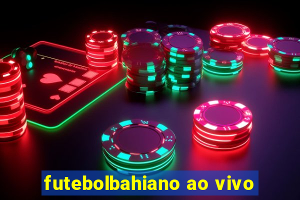 futebolbahiano ao vivo